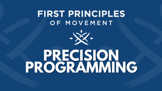 First Principles of Movement - Precision Programming