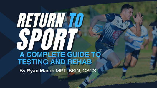 Return to Sport: A Complete Guide to Testing and Rehab